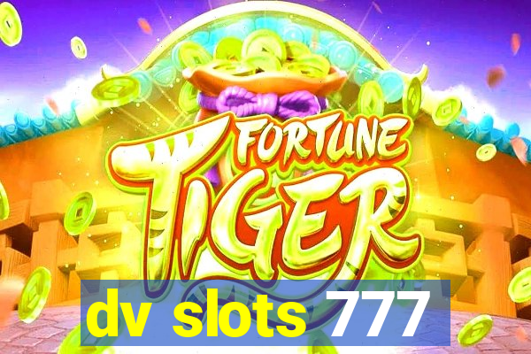 dv slots 777